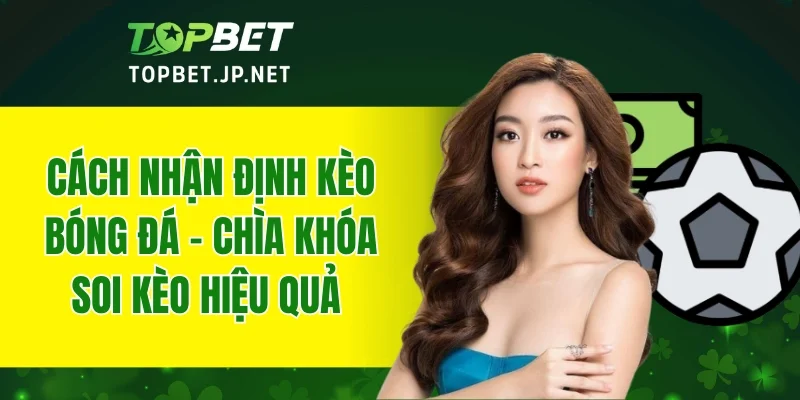 Cách Nhận Định Kèo Bóng Đá