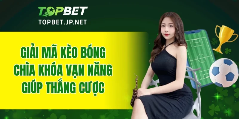 Giải Mã Kèo Bóng